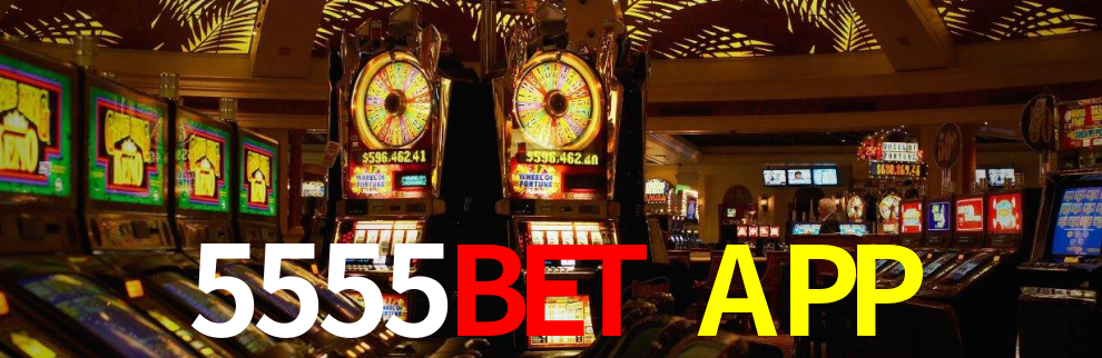 5555BET APP