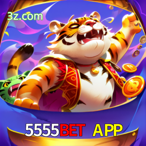 5555BET APP